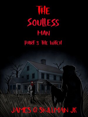 cover image of The Soulless Man Part 3 the Witch